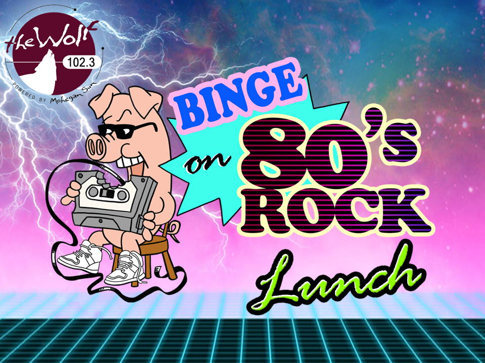 Binge on the 80’s Lunch